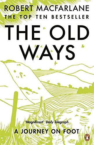 OLD WAYS: A JOURNEY ON FOOT (PB) Robert MacFarlane