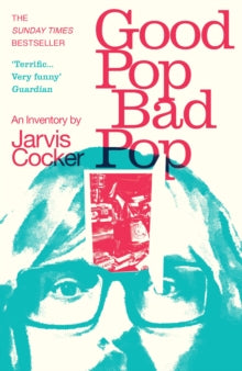 Good Pop, Bad Pop by Jarvis Cocker