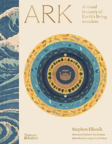 Ark A visual treasury of Earth's living wonders