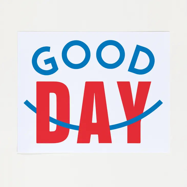Good Day print (50 x 40cm) unframed