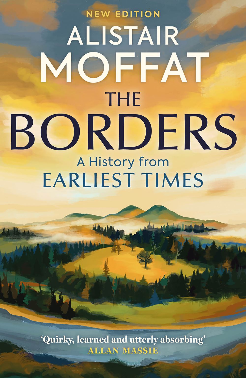 The Borders: A History from Earliest Times by Alistair Moffat