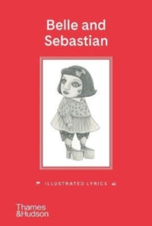 Belle and Sebastian: Illustrated Lyrics by Stuart Murdoch