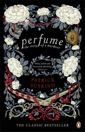 PERFUME: THE STORY OF A MURDERER by Patrick Süskind