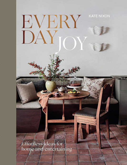 EVERYDAY JOY: EFFORTLESS IDEAS FOR HOME/ ENTERTAINING (HB) Kate Nixon