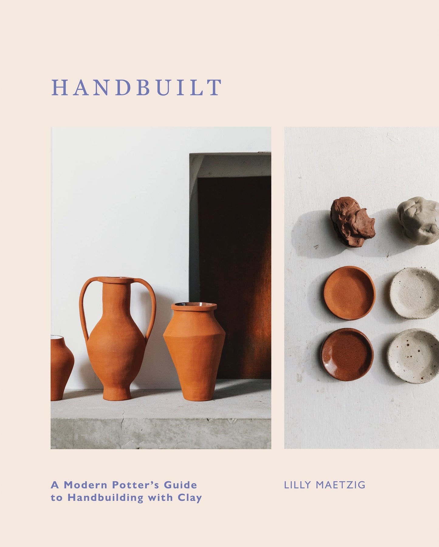 Handbuilt: A Modern Potter’s Guide