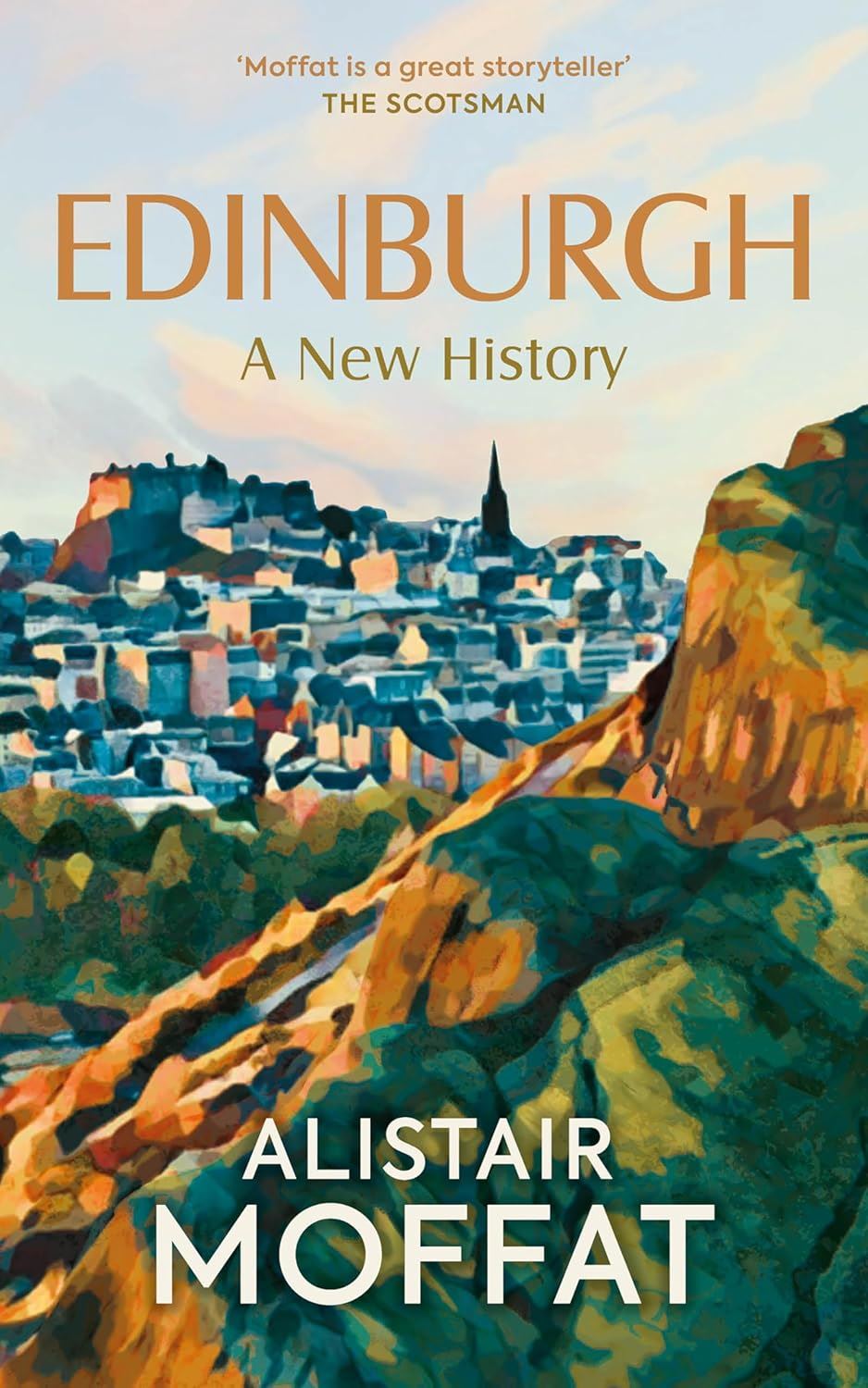 EDINBURGH: A NEW HISTORY (HB) Alistair Moffat