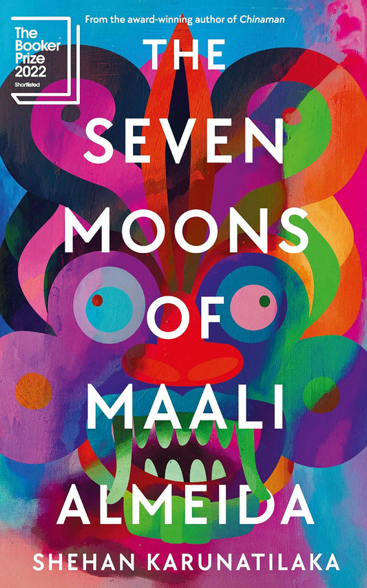 THE SEVEN MOONS OF MAALI ALMEIDA by Shehan Karunatilaka