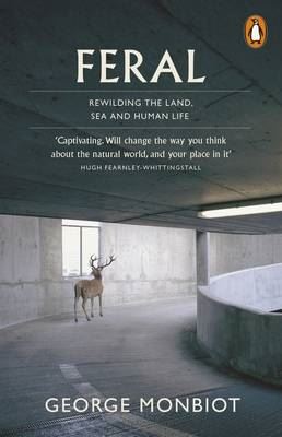Feral - rewilding the land, sea and human life