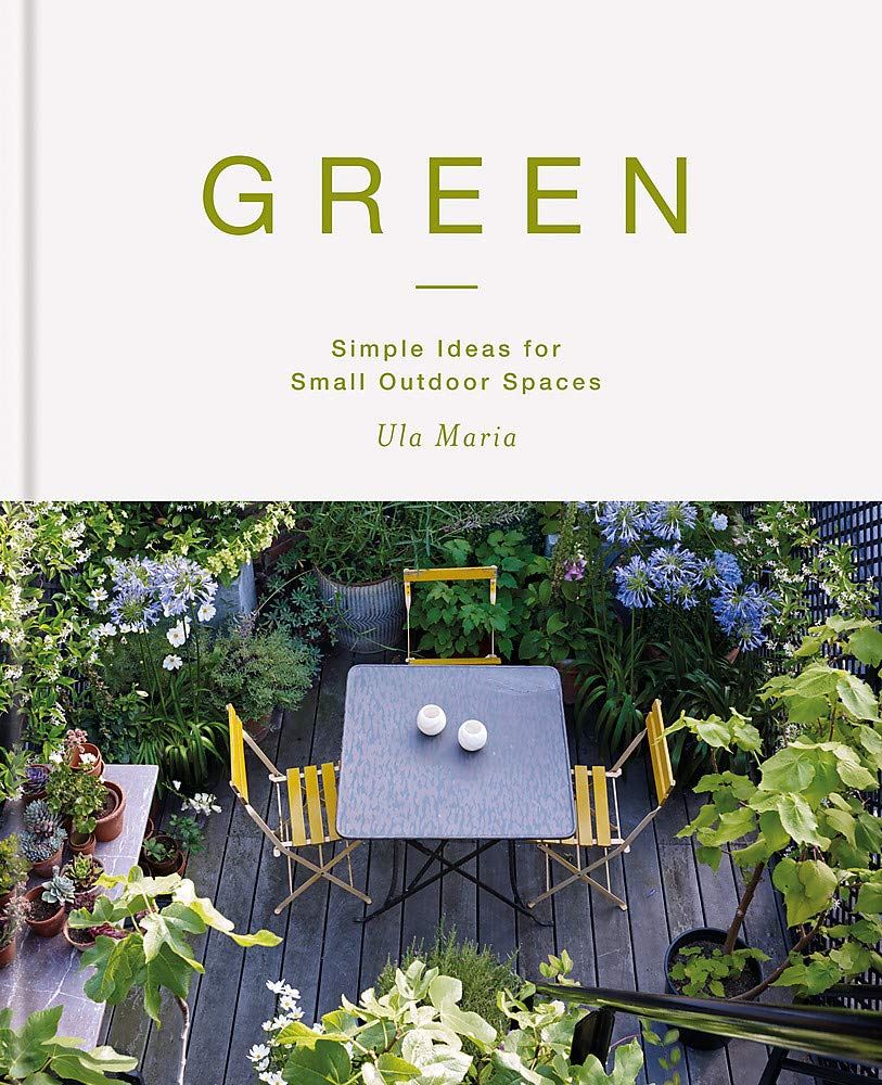 Green - simple Ideas for small outdoor spaces
