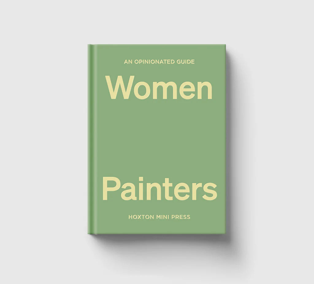 Women Painters: An Opinionated Guide