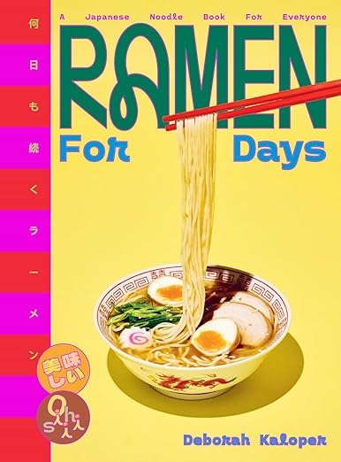 Ramen for Days A Japanese Noodle Book For Everyone