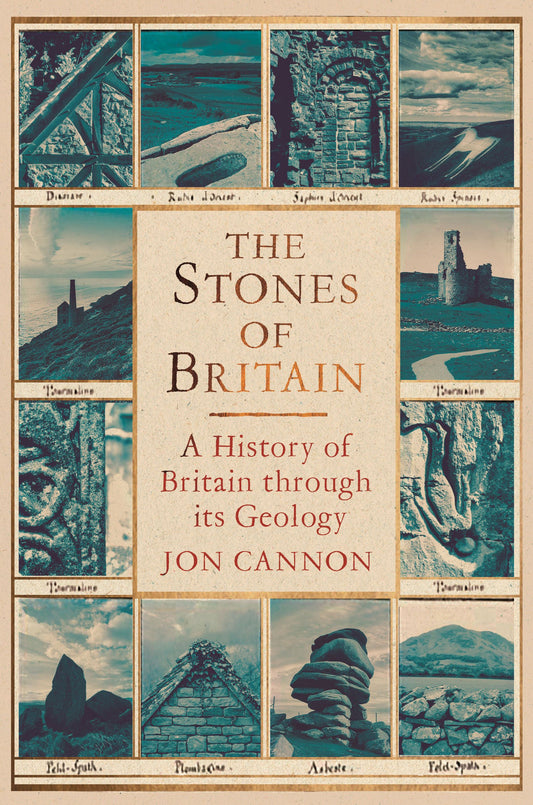 Stones of Britain: A History of Britain Through its Geology