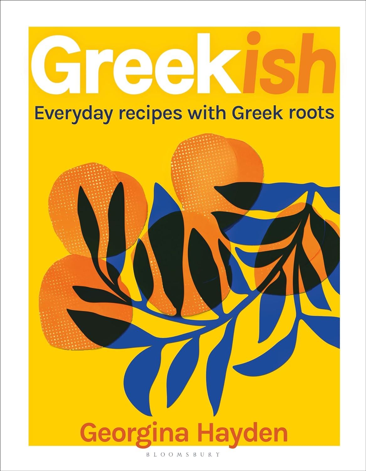 GREEKISH: EVERYDAY RECIPES WITH GREEK ROOTS (HB)