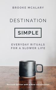 Destination Simple: Everyday Rituals