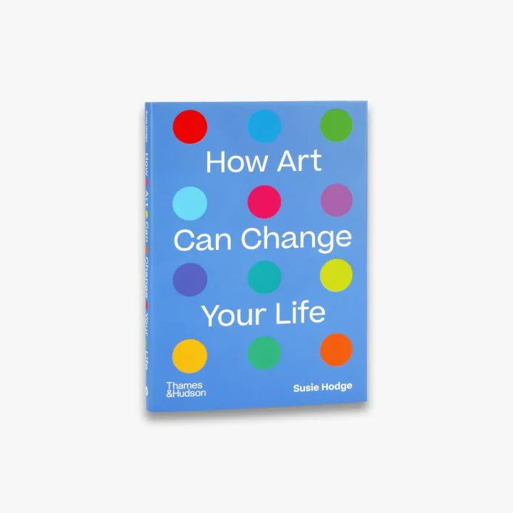 How Art Can Change Your LIfe